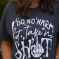 Do No Harm But Take No Shit Tee