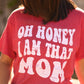 Oh Honey I Am That Mom Tee