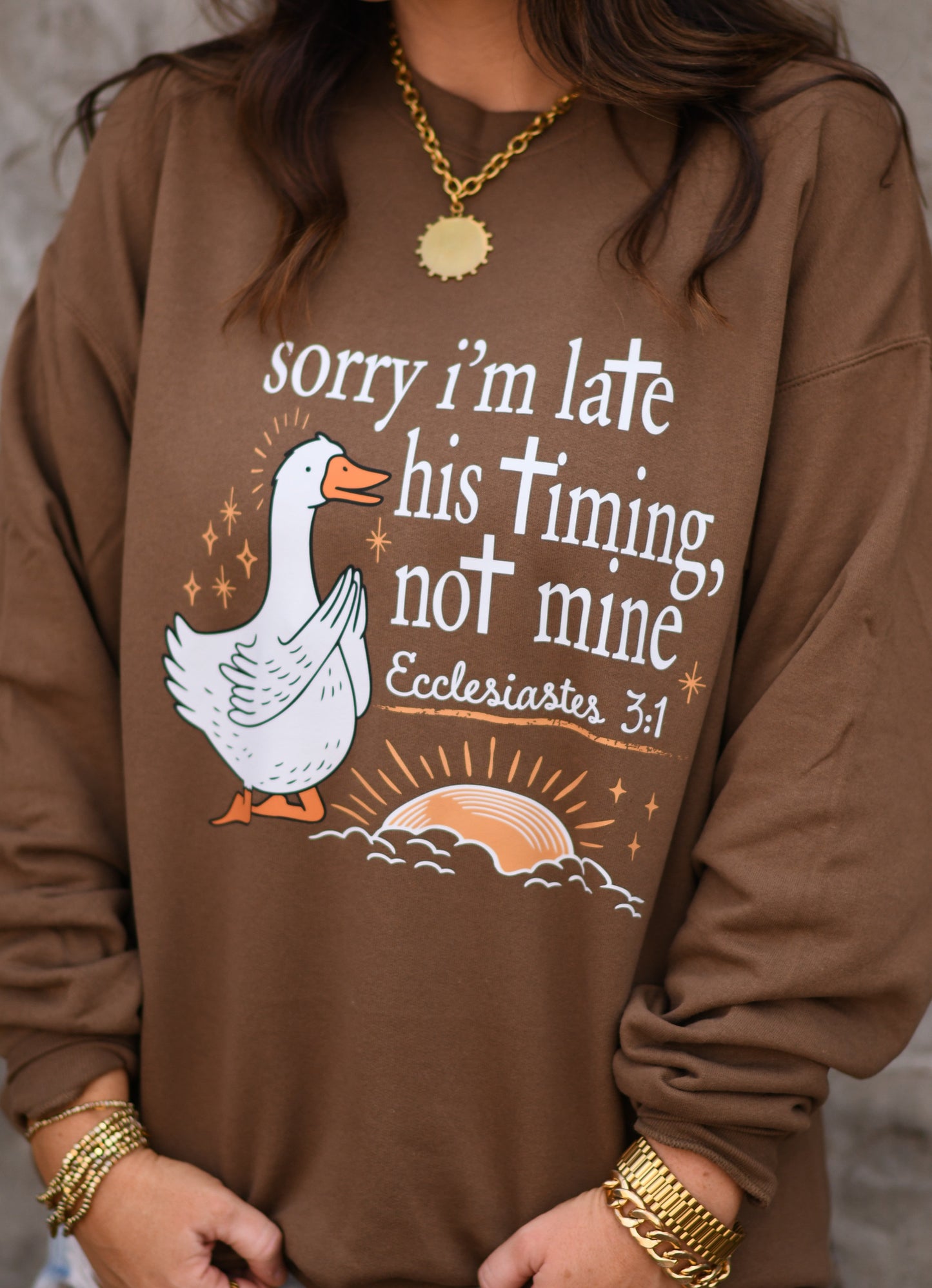 Sorry I'm Late His Timing Not Mine Sweatshirt