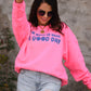 I'm 'Bout To Have A Good Day Neon Pink Sweatshirt