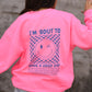 I'm 'Bout To Have A Good Day Neon Pink Sweatshirt