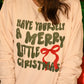 Have Yourself A Merry Little Christmas Tee/Sweatshirt