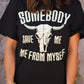 Somebody Save Me, Me From Myself Tee