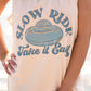 Slow Ride Take It Easy Tank/Tee