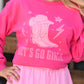 Let’s Go Girls Boots Sweatshirt