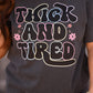 Thick and Tired Tee