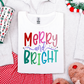 Merry and Bright Graphic Tee and Sweatshirt