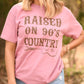 Raised On 90s Country Tee