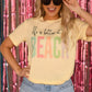 Life Is Better At The Beach Tee